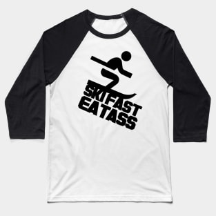 Ski Fast Eat Ass Baseball T-Shirt